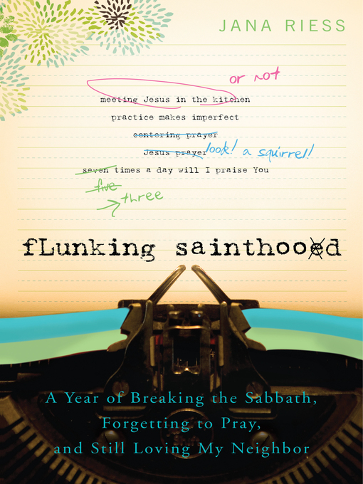 Title details for Flunking Sainthood by Jana Riess - Available